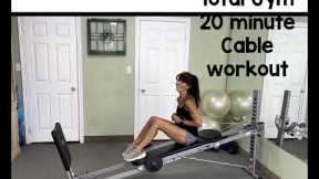 Total Gym 20 minute workout-just cables Back to Front & Abs in between!