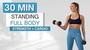 30 min STANDING FULL BODY WORKOUT | Strength + Cardio | No Jumping | With Dumbbells + Without
