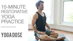 15 Min Restorative Yoga For Relaxation | Yoga Dose