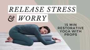 15 Min Restorative Yoga for Stress Relief and Anxiety