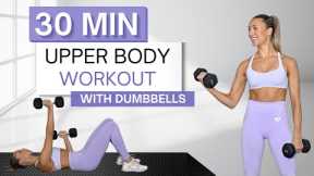 30 min UPPER BODY WORKOUT | With Dumbbells | Warm Up + Cool Down Included