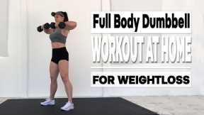 FULL BODY DUMBBELL WORKOUT AT HOME (For Weight Loss)