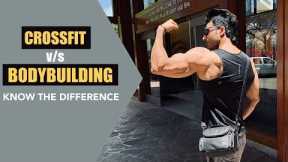 CrossFit v/s Bodybuilding - Know the Difference | info by Guru Mann
