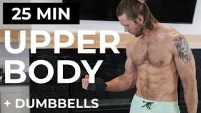 25 Min UPPER BODY WORKOUT with Dumbbells |  SHOULDERS, BACK, CHEST, BICEPS & TRICEPS