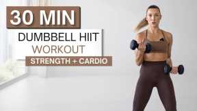 30 min DUMBBELL HIIT WORKOUT | Full Body Strength | Bursts of Cardio HIIT | Plus Warm Up + Cool Down