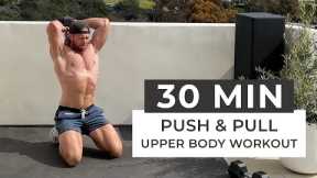 30 Min Complete Upper Body Push & Pull Dumbbell Workout