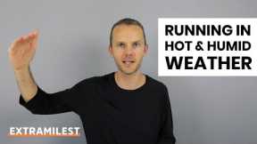 Training and racing in hot weather | Running in the heat and humidity