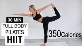 30 MIN FULL BODY PILATES HIIT WORKOUT | Burn 350 Calories | Feel Strong and Balanced | No Repeat