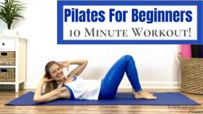 Pilates for Beginners - 10 Minute Pilates Workout!