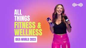 IDEA World 2023 in L.A.: Fitness Pros Shine with Passion & Unity!