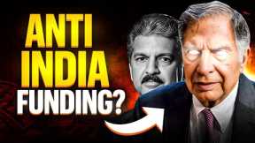 How Indian Billionaires Are Funding Anti-India PROPAGANDA!