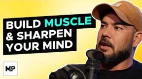 How Building Muscle Strengthens Your Mind & Body | Mind Pump 2196