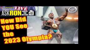 How did YOU see the Mr. Olympia? Ask Ron Live
