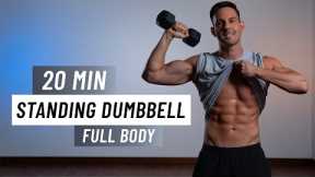 20 Min FULL BODY DUMBBELL Workout - ALL STANDING - Strength Training At Home