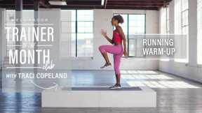 Running Warm Up | Trainer of the Month Club | Well+Good