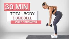 30 min TOTAL BODY DUMBBELL WORKOUT | Sculpt and Strengthen | (Warm Up and Cool Down Included)