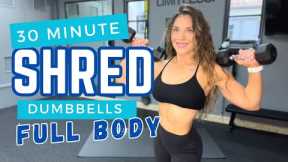 30 Min - Full Body Fat Loss Home Workout - Dumbbells - Shred!
