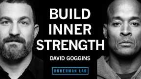 David Goggins: How to Build Immense Inner Strength