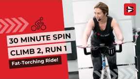 Free 30 Minute Spin Class | Climb 2, Run 1 Indoor Cycling Workout (TOTAL FAT BUSTER!!)