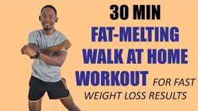 30 Minute FAT-MELTING Walk at Home Workout for Rapid Weight Loss Results