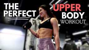 MY PERFECT UPPER BODY ROUTINE