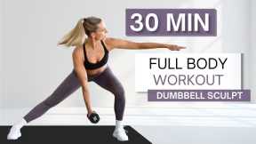 30 min NO REPEATS FULL BODY WORKOUT | Dumbbell Sculpt | Warm Up and Cool Down Included
