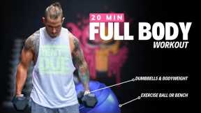 20 min Full Body Workout | Dumbbells & Bodyweight | Exercise Ball or Bench