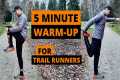TRAIL RUNNING WARM-UP | 5 minute