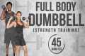 45 Minute Full Body Dumbbell Workout