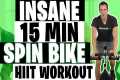 HIIT Workout - Insane 15 Minute Spin