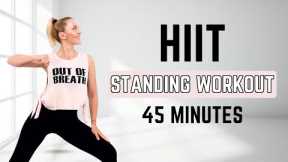 🔥Burn 600 Calories🔥45 MIN STANDING HIIT CARDIO WORKOUT🔥No Equipment🔥Lose 5-7 kgs in 30 Days🔥