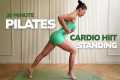 30 MIN STANDING PILATES CARDIO HIIT