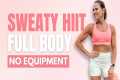 30 MIN Sweaty Full Body HIIT | No