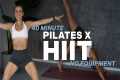 40 MIN POWER PILATES X HIIT WORKOUT | 