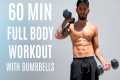 60 MIN Dumbbells Only | Full Body