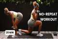 20-Minute No-Repeat Full Body Workout 