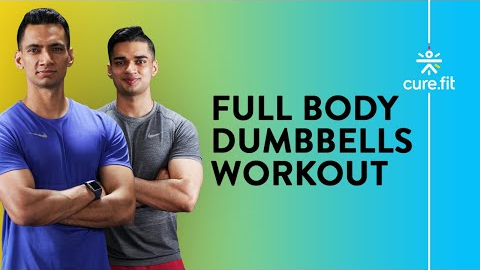 FULL BODY DUMBBELLS WORKOUT | Dumbbell Workout For Beginners At Home | HIIT | Cult Fit | CureFit