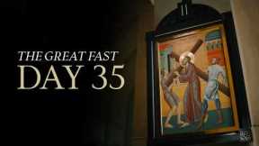 The Great Fast | Day 35 
