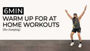 6 MIN WARM UP FOR AT HOME WORKOUTS | Best No Jumping Routine