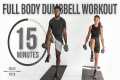 15 Minute Full Body Dumbbell Workout