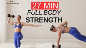Day 23 | 27 MIN FULL BODY STRENGTH | Dumbbell Only Challenge