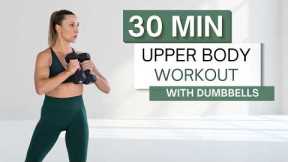 30 min UPPER BODY WORKOUT | Dumbbells + Bench | Arms, Chest, Back and Core
