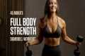 45 MIN Full Body Strength / CONSTRUCT 