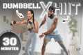 30 Minute Full Body Dumbbell X