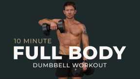 10 Min Full Body Dumbbell Workout | Works Your Entire Body